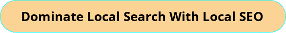 Dominate Local Search With Local SEO